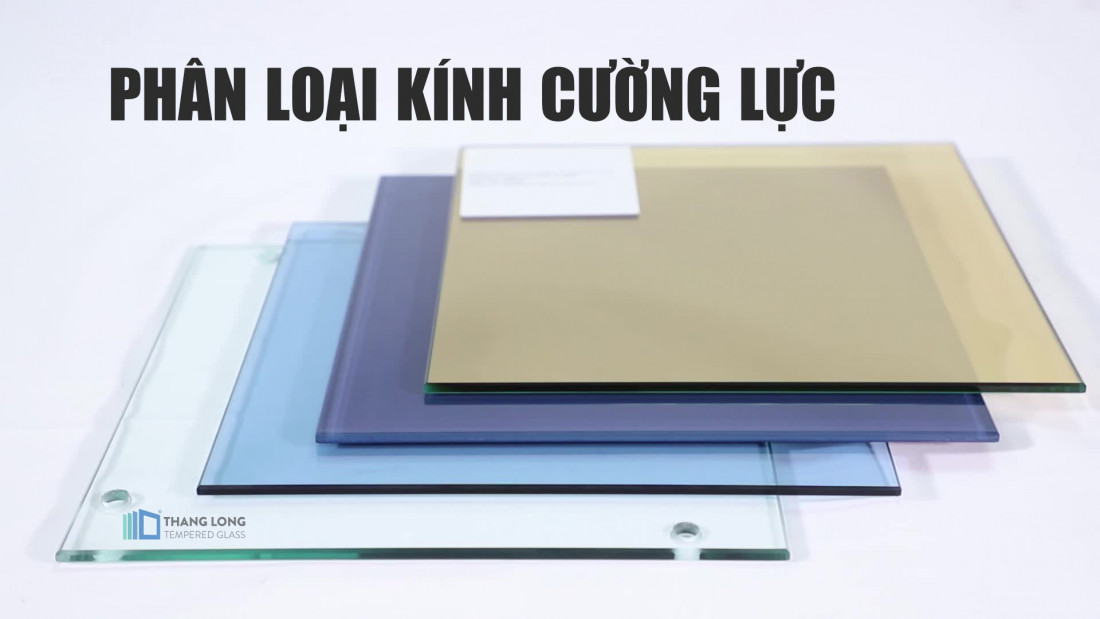 Phân loại kính cường lực trên thị trường hiện nay